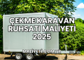 Çekme Karavan Ruhsatı Maliyeti 2025
