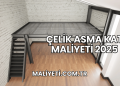 Çelik Asma Kat Maliyeti 2025