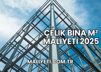 Çelik Bina m² Maliyeti 2025