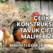Çelik Konstrüksiyon Tavuk Çiftliği Maliyeti 2025