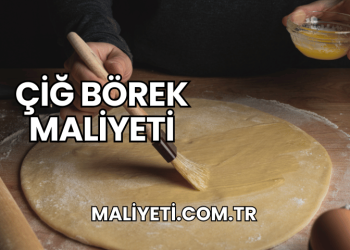 Çiğ Börek Maliyeti