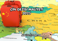 Çin Gezisi Maliyeti 2025