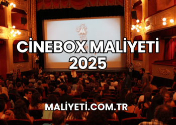 Cinebox Maliyeti 2025