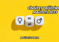 Cinsiyet Değiştirme Maliyeti 2025
