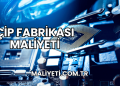 Çip Fabrikası Maliyeti