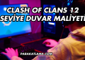 Clash of Clans 12 Seviye Duvar Maliyeti