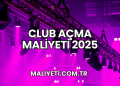 Club Açma Maliyeti 2025