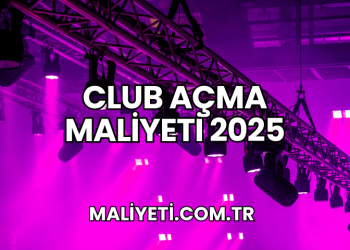 Club Açma Maliyeti 2025