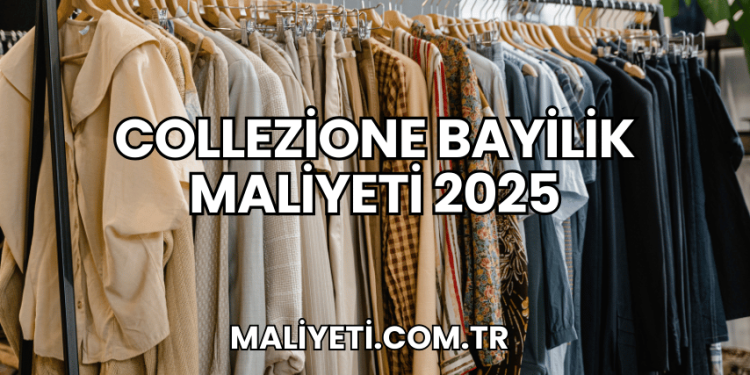 Collezione Bayilik Maliyeti 2025