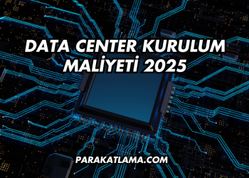 Data Center Kurulum Maliyeti 2025