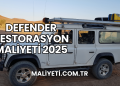 Defender Restorasyon Maliyeti 2025