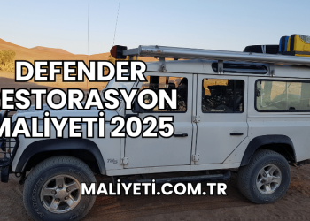 Defender Restorasyon Maliyeti 2025