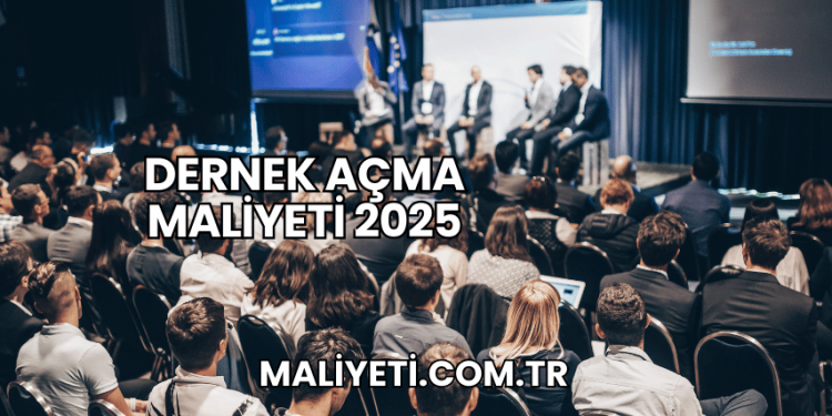 Dernek Açma Maliyeti 2025