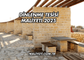 Dinlenme Tesisi Maliyeti 2025