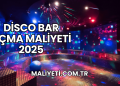 Disco Bar Açma Maliyeti 2025