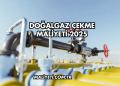Doğalgaz Çekme Maliyeti 2025