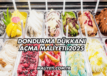 Dondurma Dükkanı Açma Maliyeti 2025