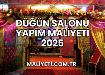 Düğün Salonu Yapım Maliyeti 2025