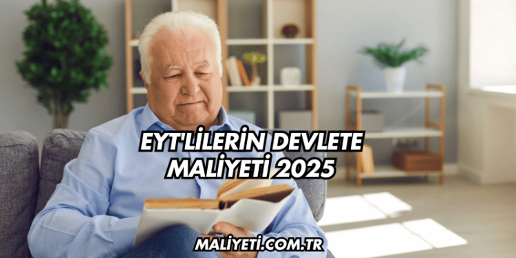 EYT'lilerin Devlete Maliyeti 2025