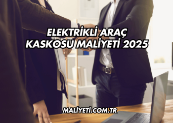 Elektrikli Araç Kaskosu Maliyeti 2025
