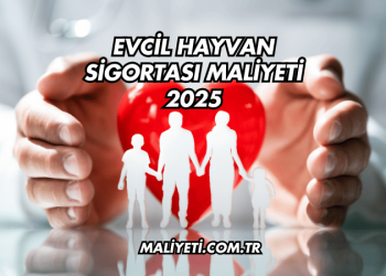Evcil Hayvan Sigortası Maliyeti 2025