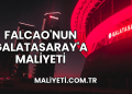Falcao'nun Galatasaray'a Maliyeti