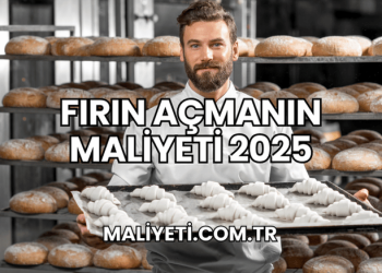 Fırın Açmanın Maliyeti 2025
