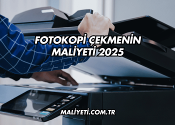Fotokopi Çekmenin Maliyeti 2025