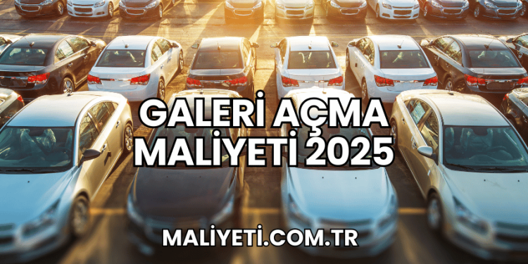 Galeri Açma Maliyeti 2025