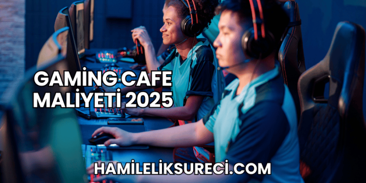 Gaming Cafe Maliyeti 2025