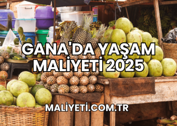 Gana'da Yaşam Maliyeti 2025
