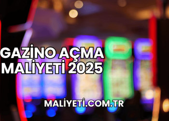 Gazino Açma Maliyeti 2025