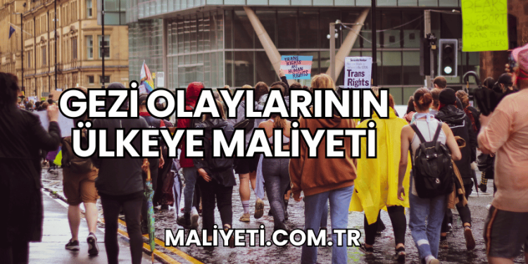 Gezi Olaylarının Ülkeye Maliyeti