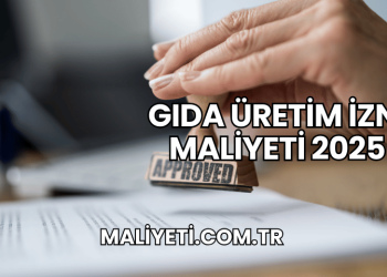 Gıda Üretim İzni Maliyeti 2025