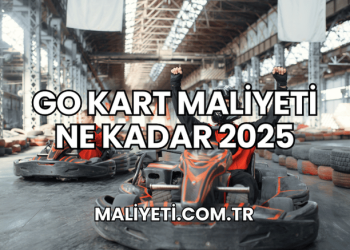 Go Kart Maliyeti Ne Kadar 2025