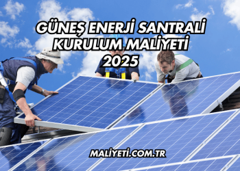 Güneş Enerji Santrali Kurulum Maliyeti 2025