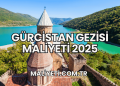 Gürcistan Gezisi Maliyeti 2025