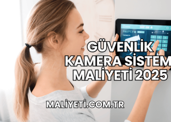Güvenlik Kamera Sistemi Maliyeti 2025