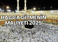 Hacca Gitmenin Maliyeti 2025
