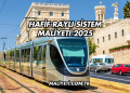 Hafif Raylı Sistem Maliyeti 2025