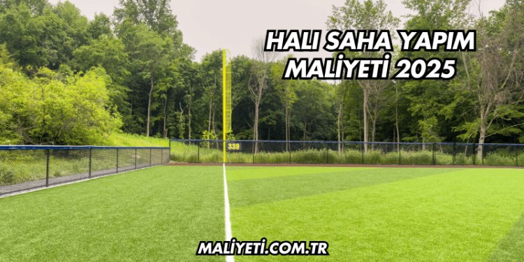 Halı Saha Yapım Maliyeti 2025