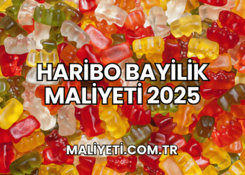 Haribo Bayilik Maliyeti 2025