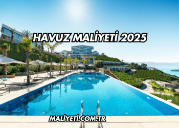 Havuz Maliyeti 2025