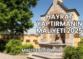 Hayrat Yaptırmanın Maliyeti 2025