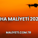 İHA Maliyeti 2025
