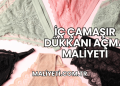 İç Çamaşır Dükkanı Açma Maliyeti