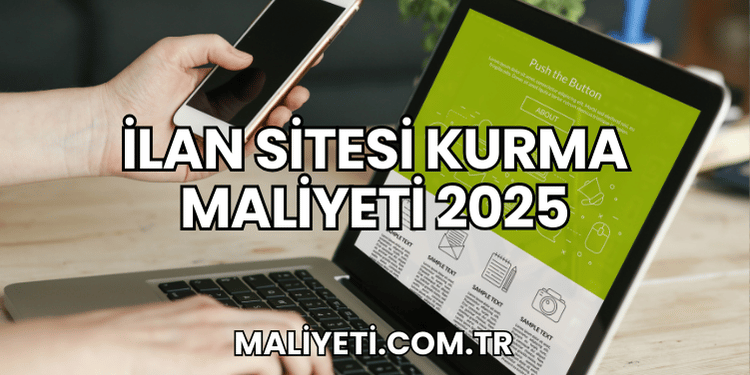 İlan Sitesi Kurma Maliyeti 2025