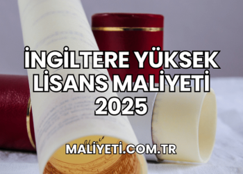 İngiltere Yüksek Lisans Maliyeti 2025