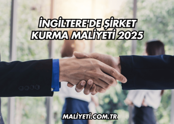 İngiltere'de Şirket Kurma Maliyeti 2025