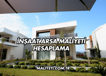 İnşaat Arsa Maliyeti Hesaplama